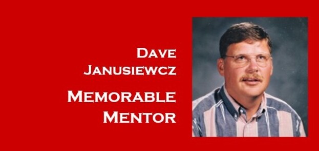 Dave Janusiewcz - Memorable Mentor