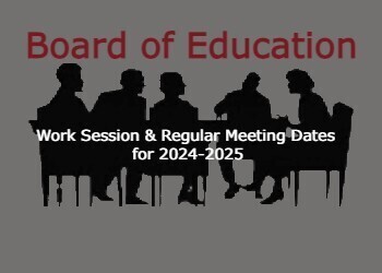 Board of Education Meeting Dates - Work Sessions and Regular Mtngs
